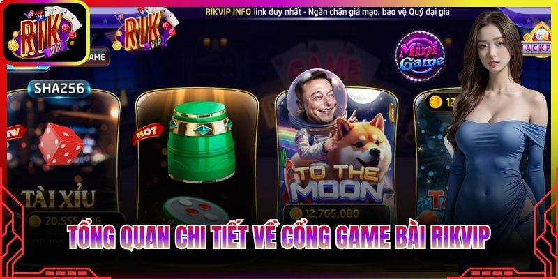 Tổng quan chi tiết về cổng game bài Rikvip