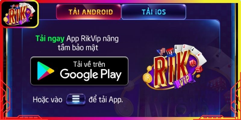 Vì sao nhiều người lựa chọn tải app Rikvip để tham gia